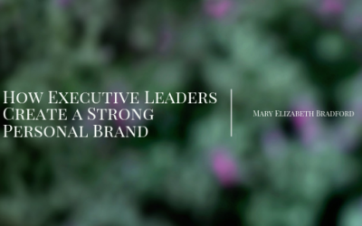 How Executive Leaders Create a Strong Personal Brand